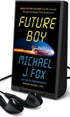 Future Boy by Michael J. Fox Audiobook on Playaway