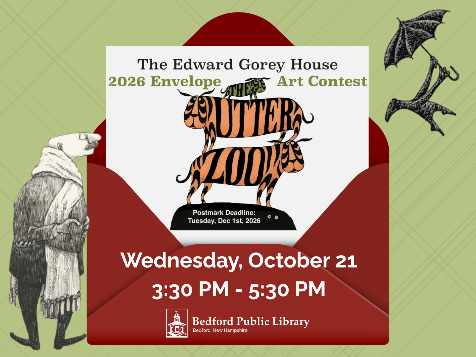 prepare your envelopes for the Edwrad Gorey House Envelope Art Contest at 3L30 on Wed Oct 21 at the Bedford Public Library
