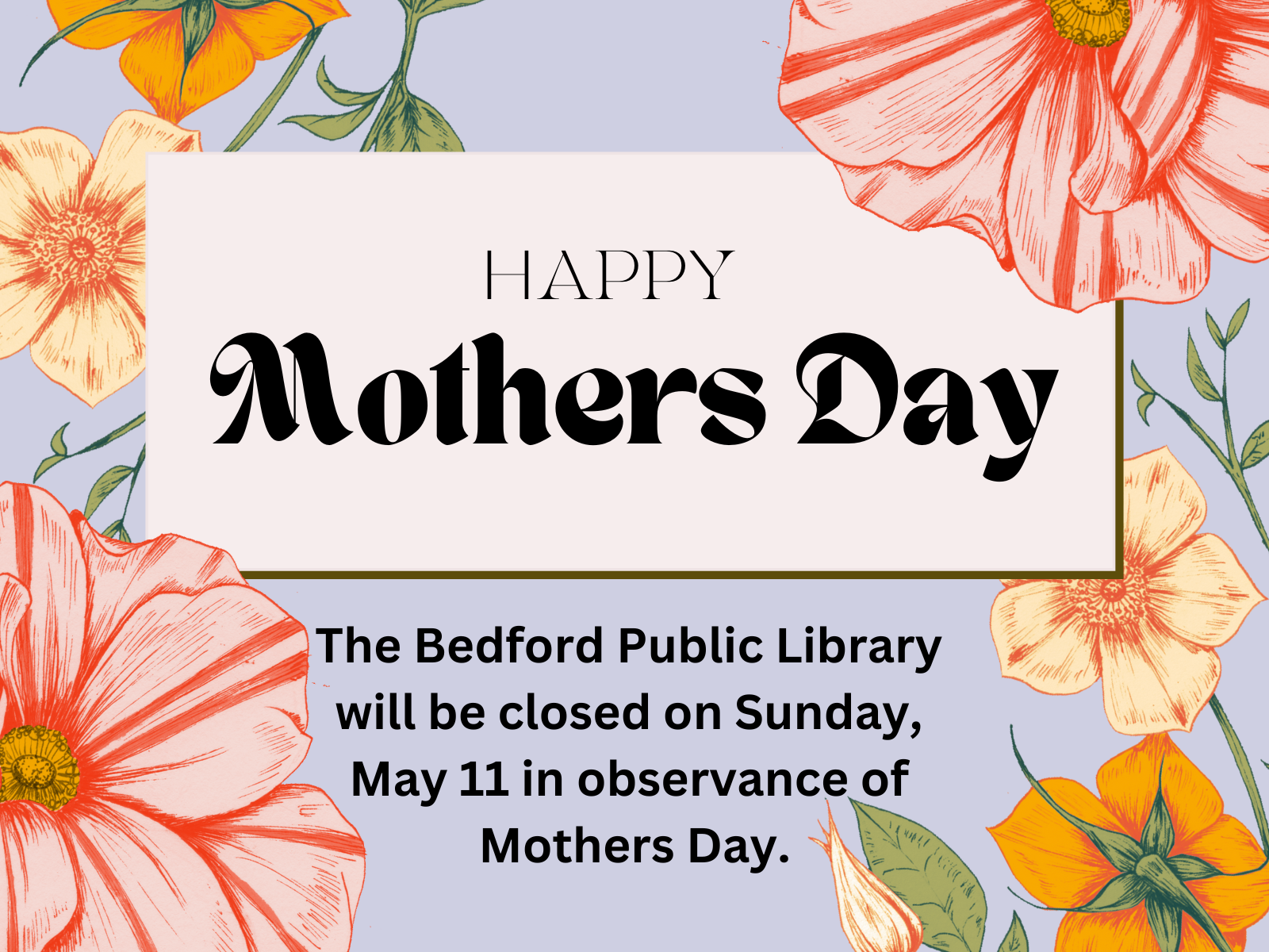 Mothers Day 2025 Bedford Public Library Closed