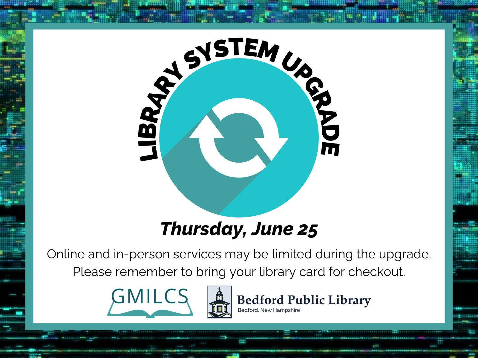 Bedford Public Library System Upgrade Thursday, June 25, 2026