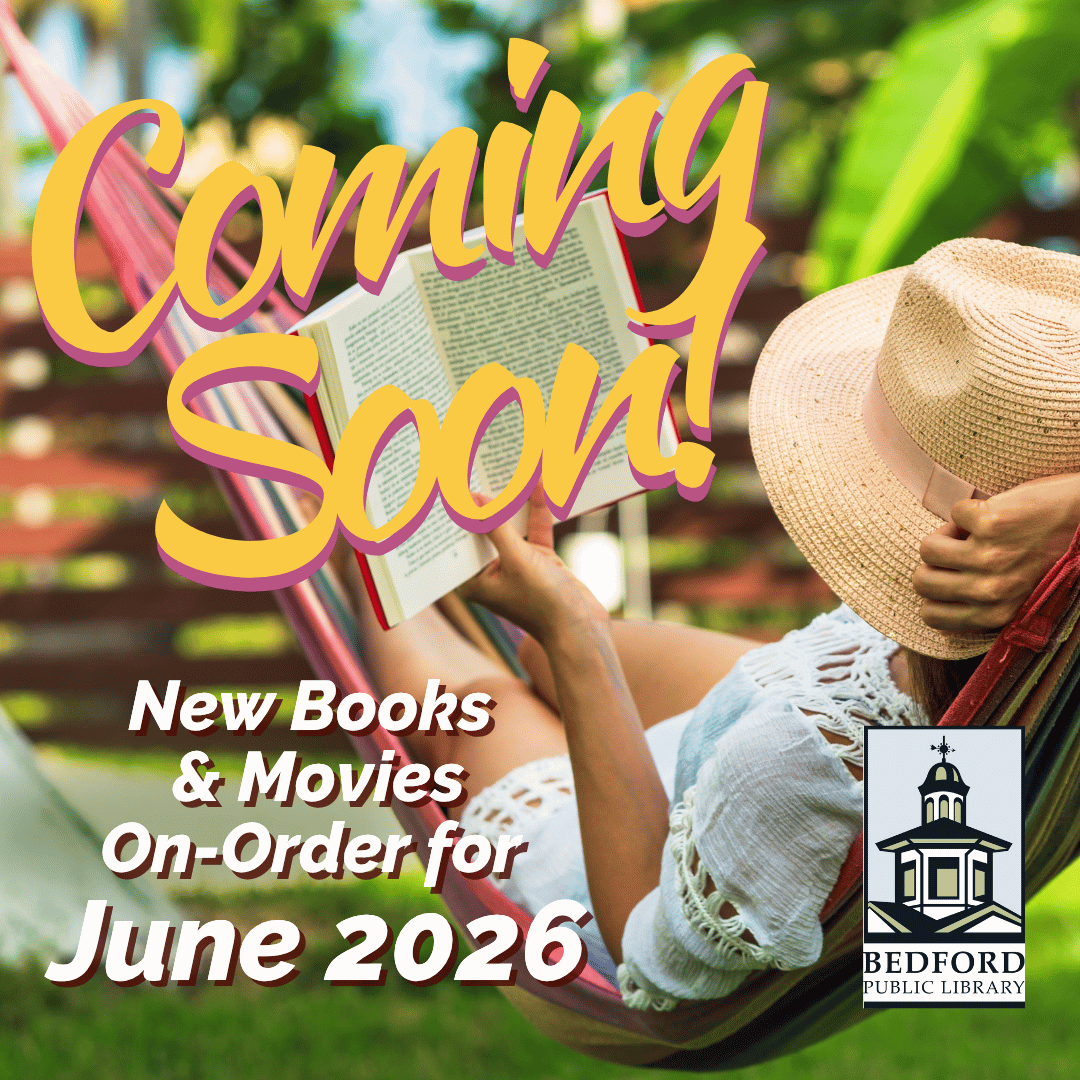 Coming Soon New Books On-Order for June 2026 at the Bedford Public Library