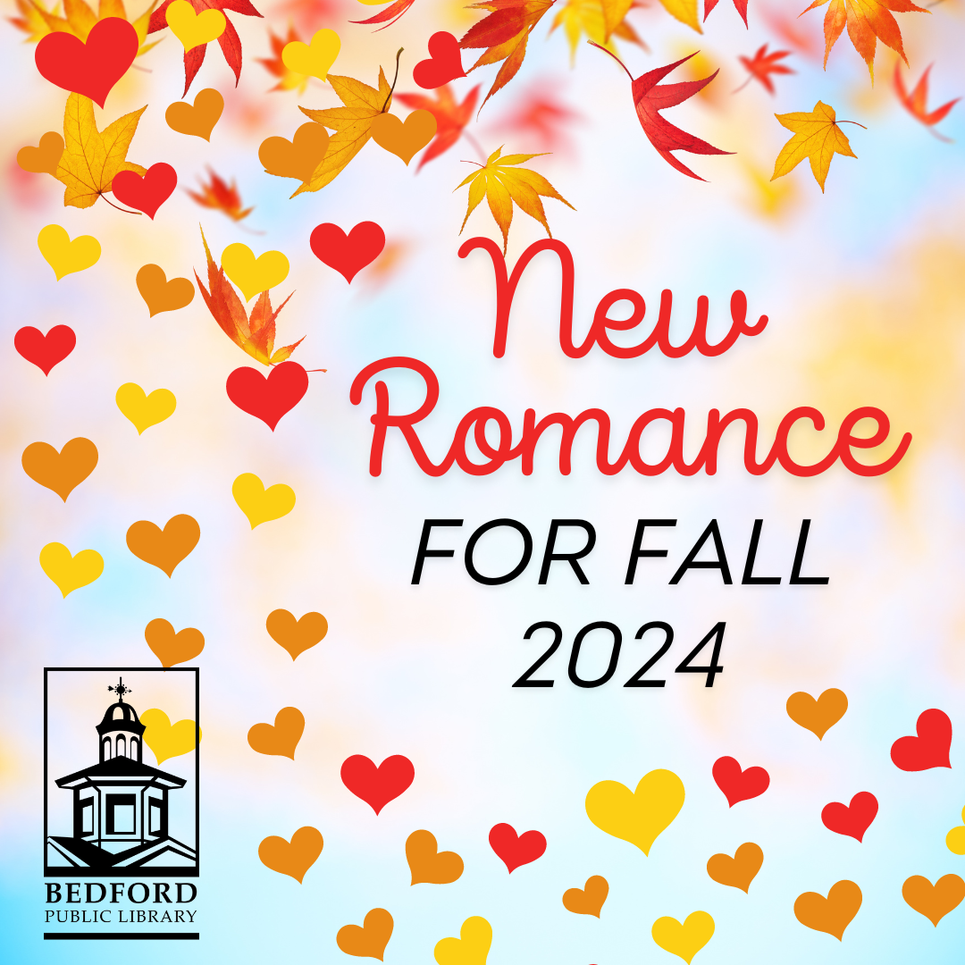 New Romance Novels at the Bedford Public Library for Fall 2024