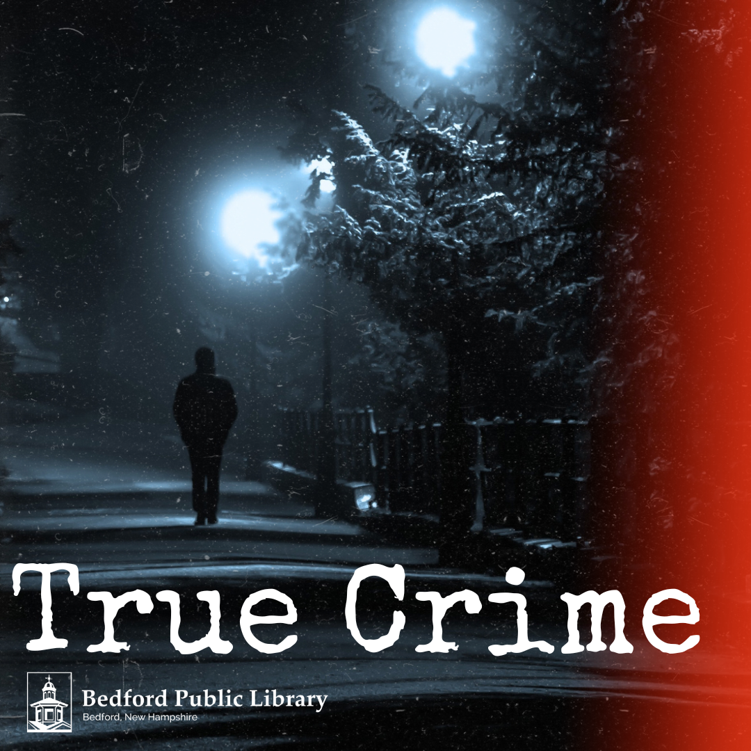 True Crime Books at the Bedford Public Library