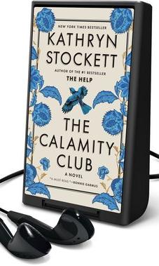 The Calamity Club by Kathryn Stockett on Playaway