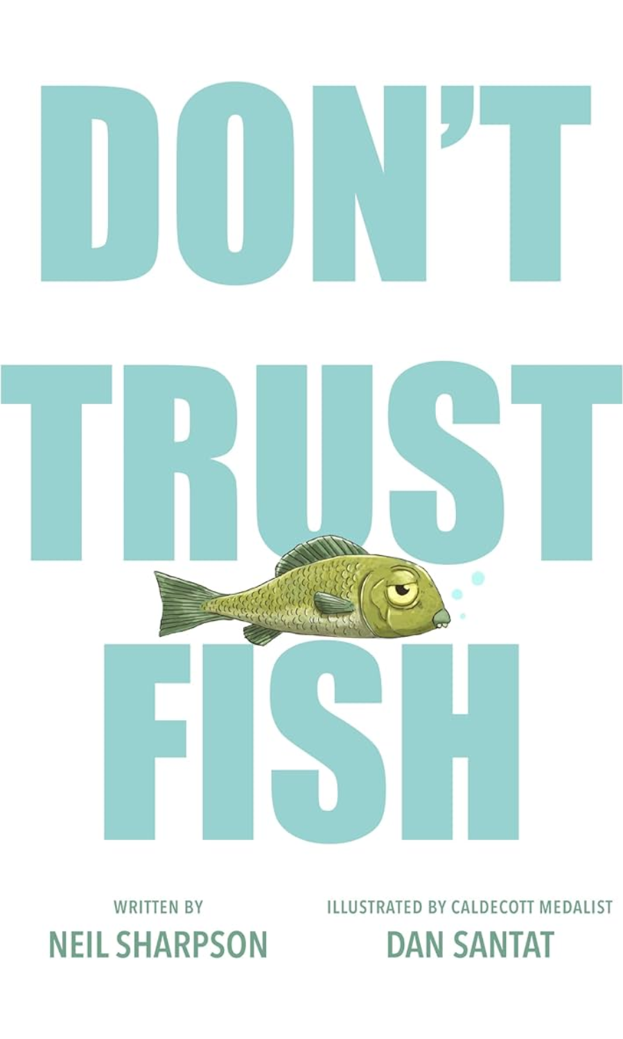 Don't Trust Fish by Neil Sharpson and Dan Santat
