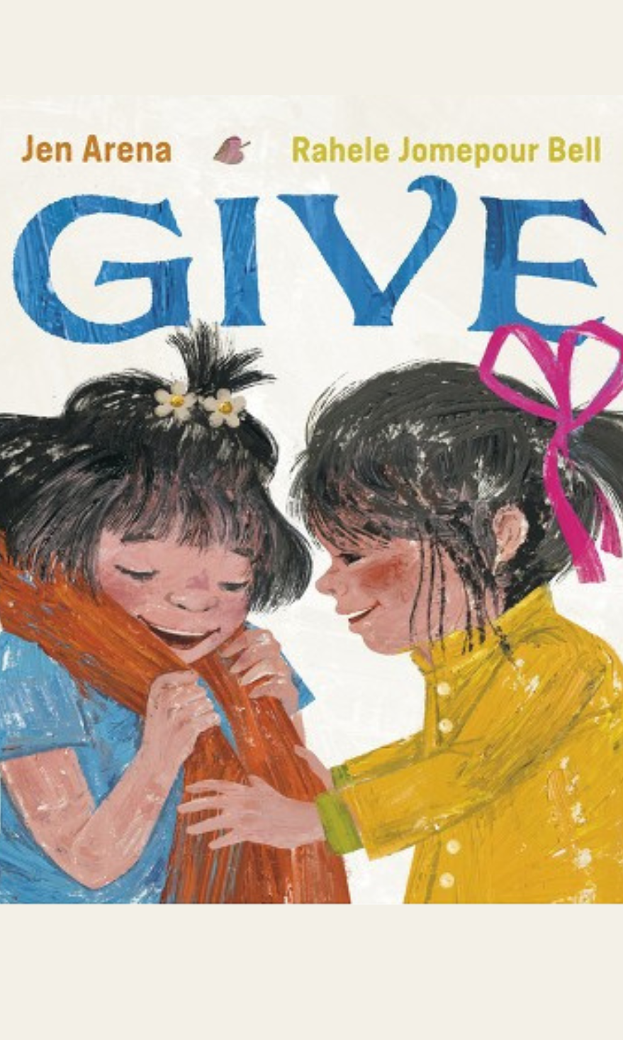 Give by Jen Arena and Rahele Jomepour Bell