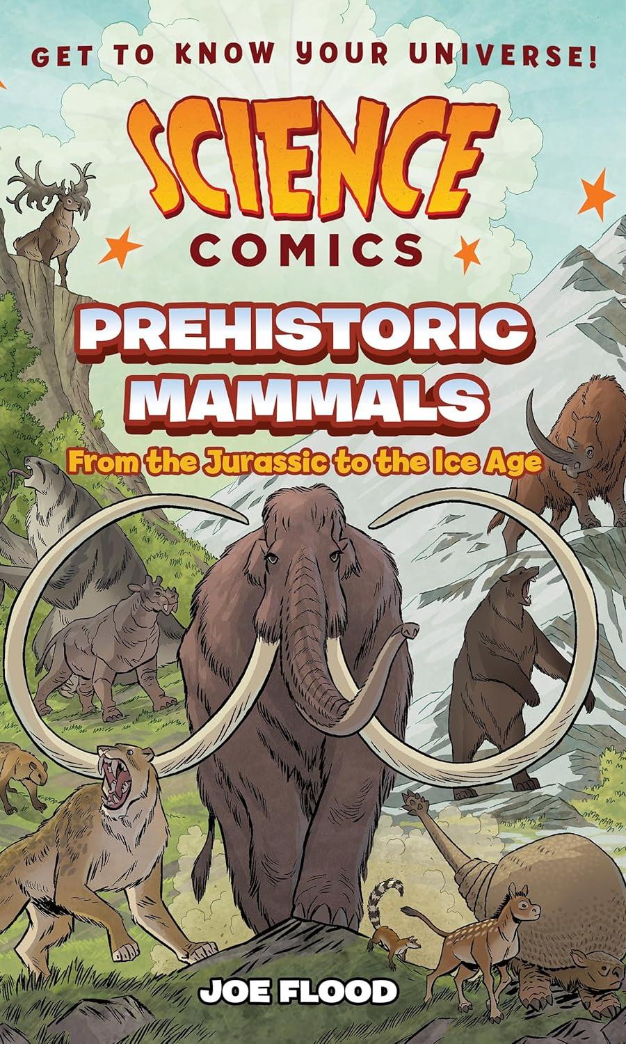 Science Comics Prehistoric Mammals by Joe Flood
