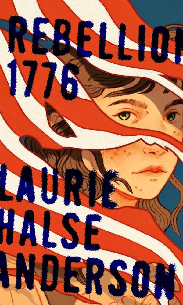 Rebellion 1776 by Laurie Halse Anderson