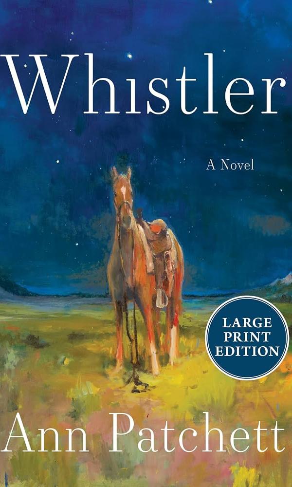 Whistler by Ann Patchett in large print