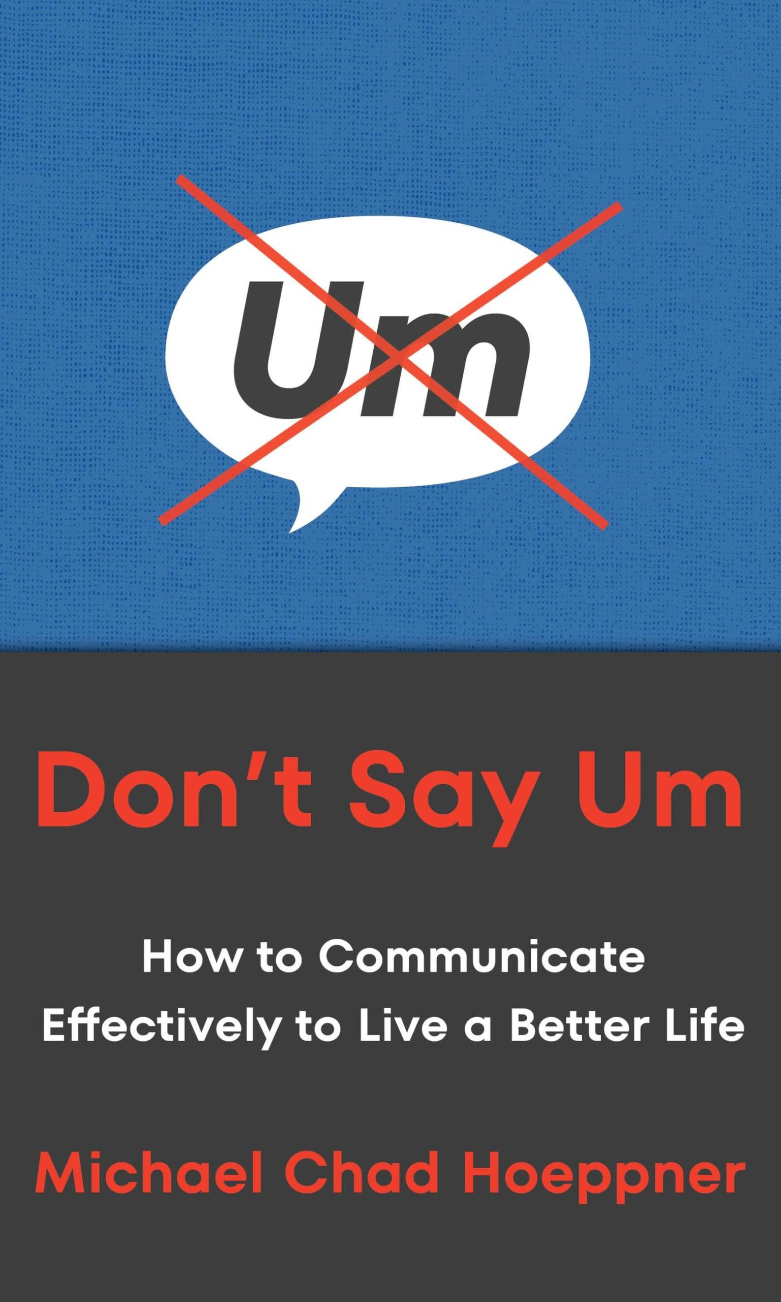 Don't Say Um by Michael Chad Hoeppner