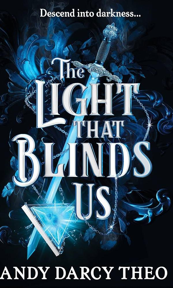 The Light That Blinds Us by Andy Darcy Theo