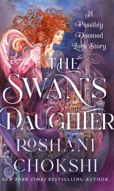 The Swan's Daughter by Roshani Chokshi
